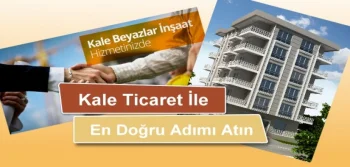 Kale Ticaret ile En Doğru Adımı Atın!